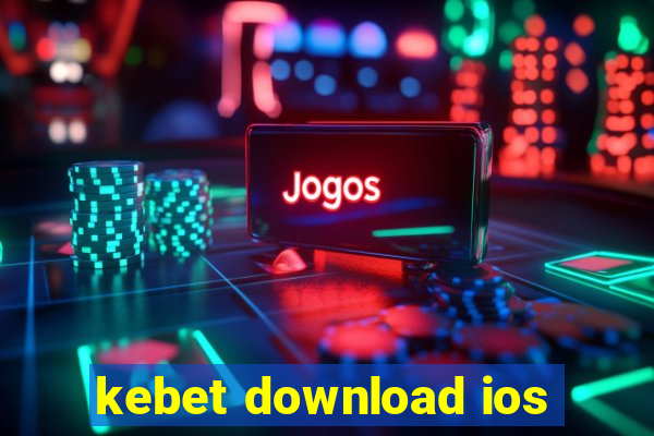 kebet download ios